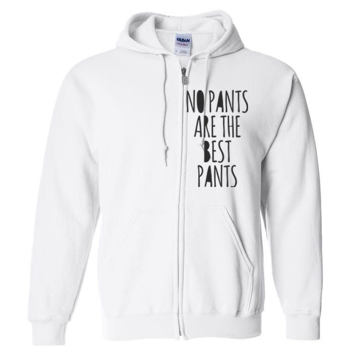 No Pants Are The Best Pants Funny Lazy Full Zip Hoodie