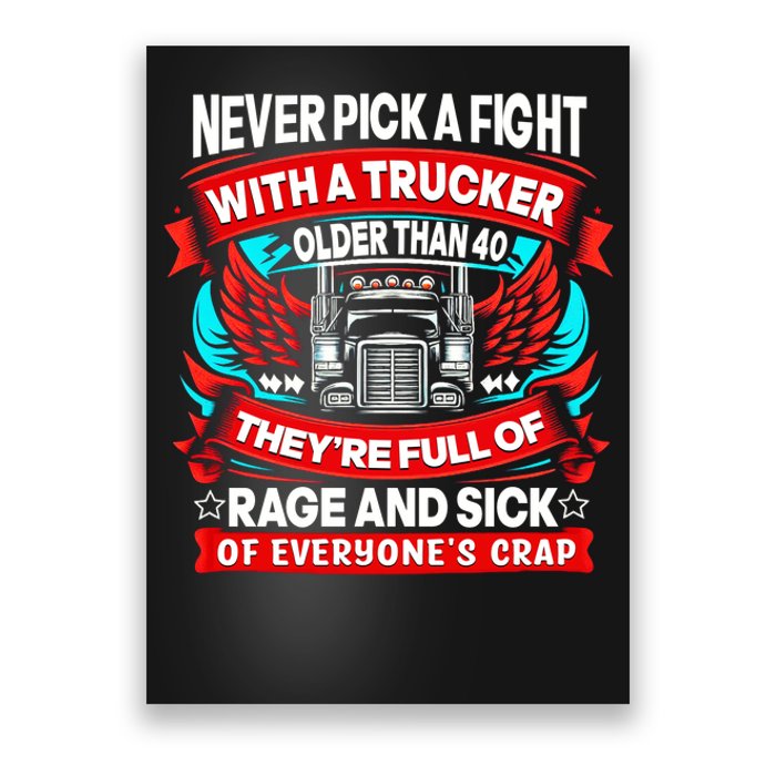 Never Pick A Fight With A Trucker Poster