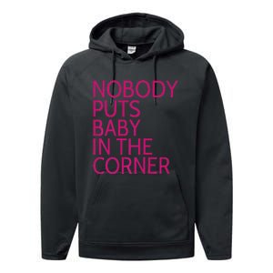 Nobody Puts Baby In The Corner Performance Fleece Hoodie