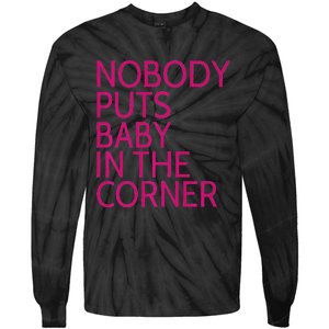 Nobody Puts Baby In The Corner Tie-Dye Long Sleeve Shirt