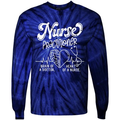 Nurse Practitioner Brain Of Doctor Heart Of A Nurse Tie-Dye Long Sleeve Shirt