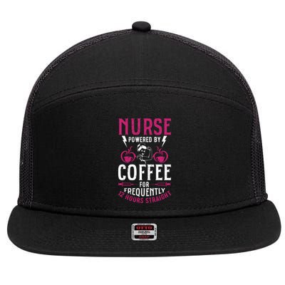 Nurse Powered By Coffee For Frequently 12 Hours Straight 7 Panel Mesh Trucker Snapback Hat