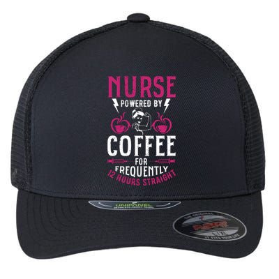 Nurse Powered By Coffee For Frequently 12 Hours Straight Flexfit Unipanel Trucker Cap