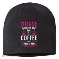 Nurse Powered By Coffee For Frequently 12 Hours Straight Sustainable Beanie