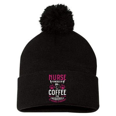 Nurse Powered By Coffee For Frequently 12 Hours Straight Pom Pom 12in Knit Beanie