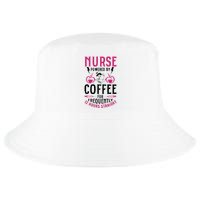 Nurse Powered By Coffee For Frequently 12 Hours Straight Cool Comfort Performance Bucket Hat