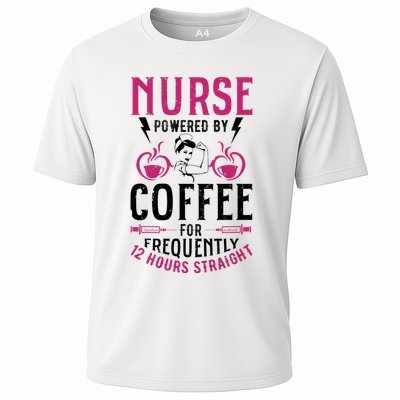 Nurse Powered By Coffee For Frequently 12 Hours Straight Performance Shirt
