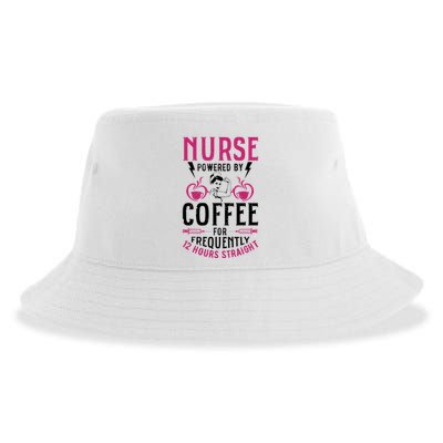 Nurse Powered By Coffee For Frequently 12 Hours Straight Sustainable Bucket Hat