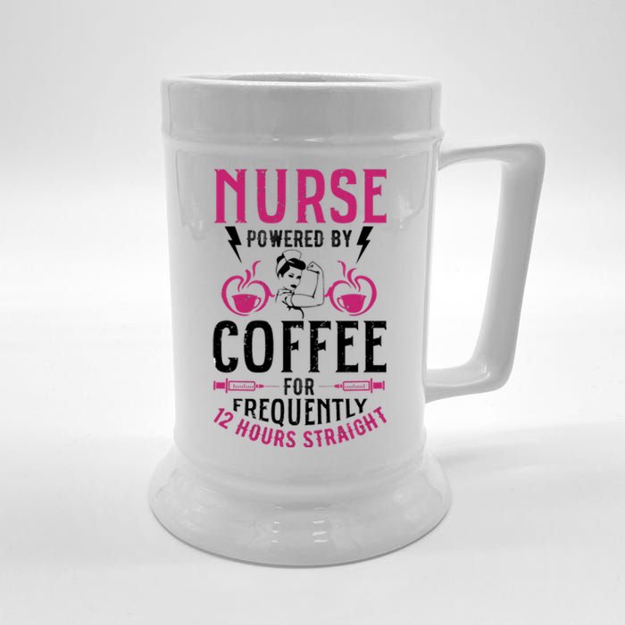 Nurse Powered By Coffee For Frequently 12 Hours Straight Beer Stein