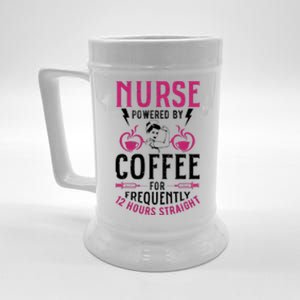 Nurse Powered By Coffee For Frequently 12 Hours Straight Beer Stein