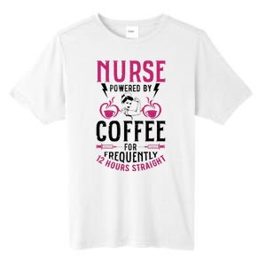 Nurse Powered By Coffee For Frequently 12 Hours Straight Tall Fusion ChromaSoft Performance T-Shirt