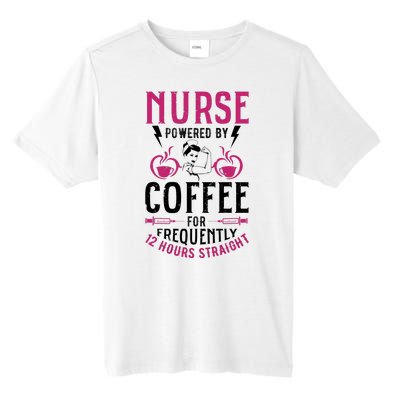 Nurse Powered By Coffee For Frequently 12 Hours Straight Tall Fusion ChromaSoft Performance T-Shirt