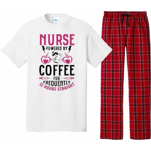 Nurse Powered By Coffee For Frequently 12 Hours Straight Pajama Set