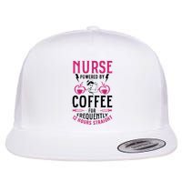 Nurse Powered By Coffee For Frequently 12 Hours Straight Flat Bill Trucker Hat