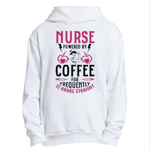 Nurse Powered By Coffee For Frequently 12 Hours Straight Urban Pullover Hoodie