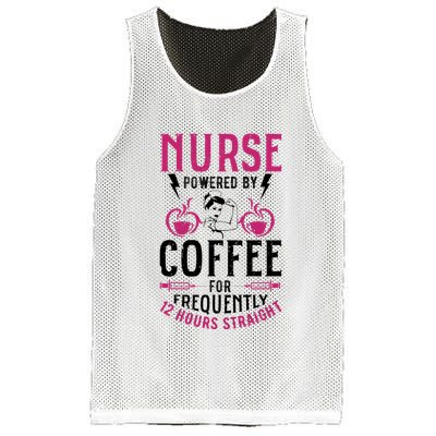 Nurse Powered By Coffee For Frequently 12 Hours Straight Mesh Reversible Basketball Jersey Tank