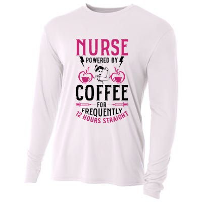 Nurse Powered By Coffee For Frequently 12 Hours Straight Cooling Performance Long Sleeve Crew