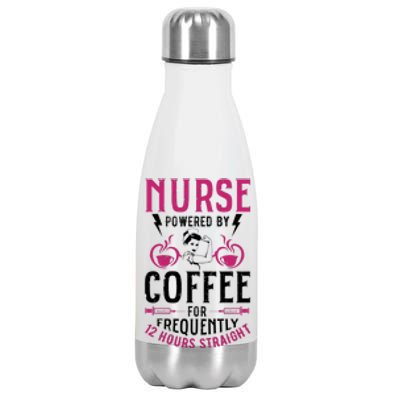 Nurse Powered By Coffee For Frequently 12 Hours Straight Stainless Steel Insulated Water Bottle