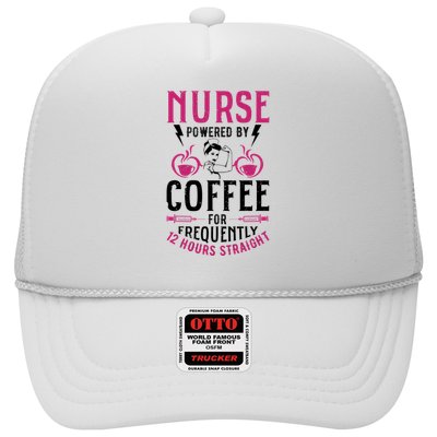 Nurse Powered By Coffee For Frequently 12 Hours Straight Trucker Hat