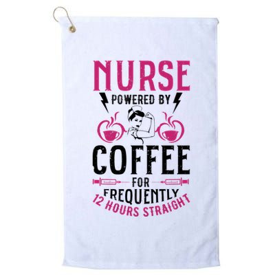 Nurse Powered By Coffee For Frequently 12 Hours Straight Golf Towel
