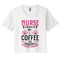 Nurse Powered By Coffee For Frequently 12 Hours Straight Crop Top