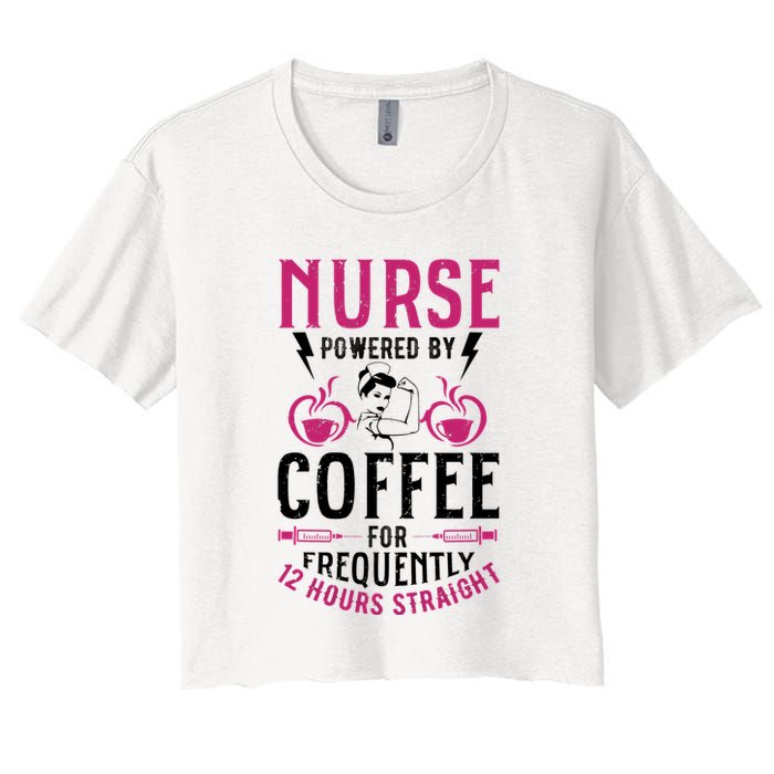 Nurse Powered By Coffee For Frequently 12 Hours Straight Crop Top