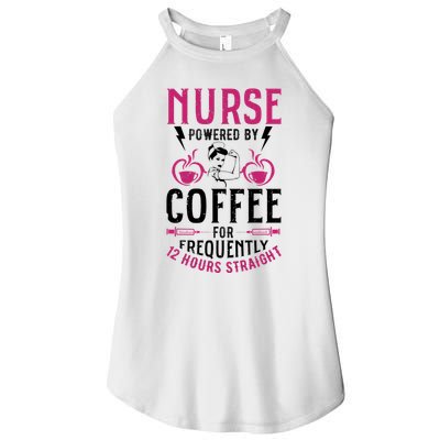 Nurse Powered By Coffee For Frequently 12 Hours Straight Women's Perfect Tri Rocker Tank