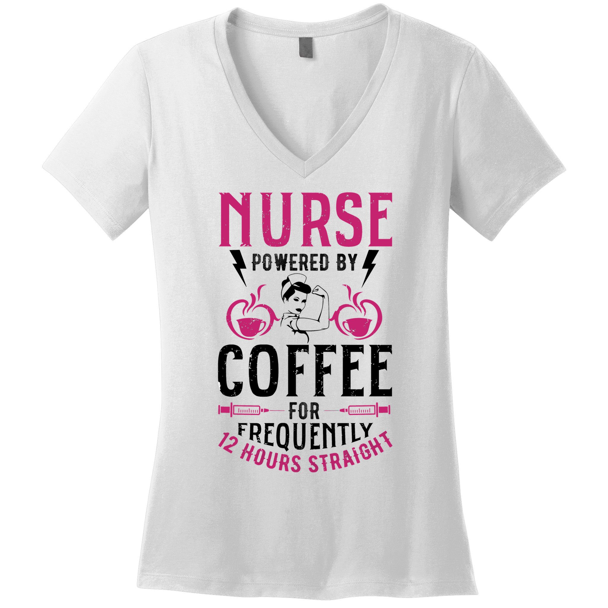 Nurse Powered By Coffee For Frequently 12 Hours Straight Women's V-Neck T-Shirt