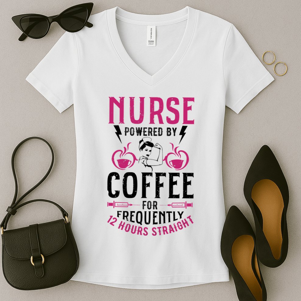 Nurse Powered By Coffee For Frequently 12 Hours Straight Women's V-Neck T-Shirt
