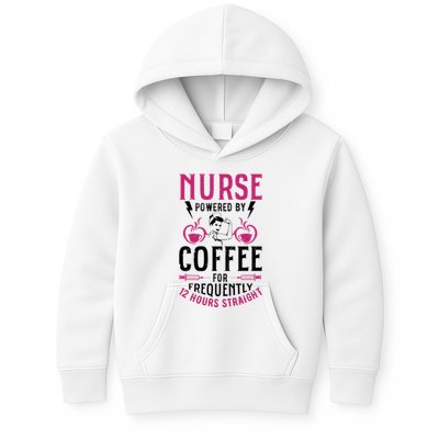 Nurse Powered By Coffee For Frequently 12 Hours Straight Kids Hoodie