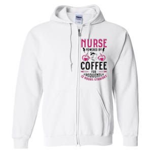 Nurse Powered By Coffee For Frequently 12 Hours Straight Full Zip Hoodie