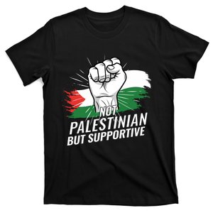 Not Palestinian But Supportive Palestine Flag Country T-Shirt