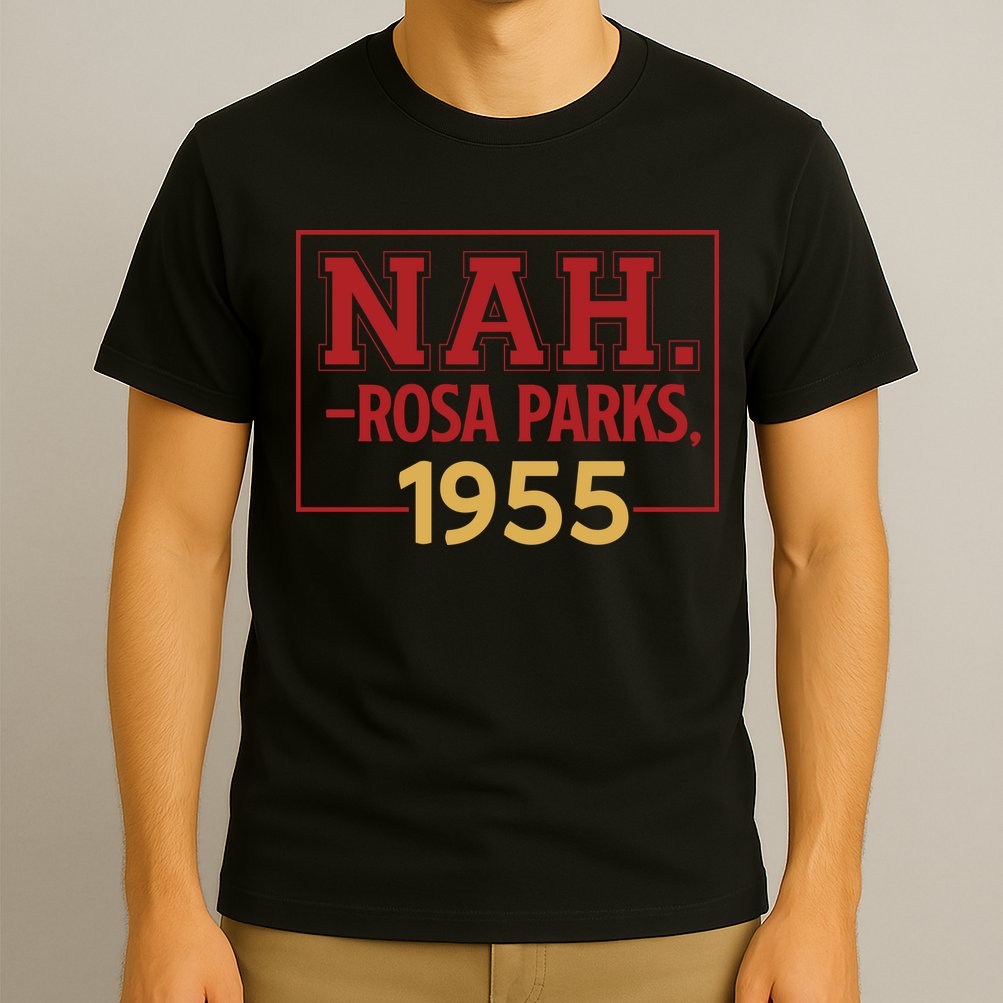Nah.rosa Parks,1955 Black History Month African American T-Shirt