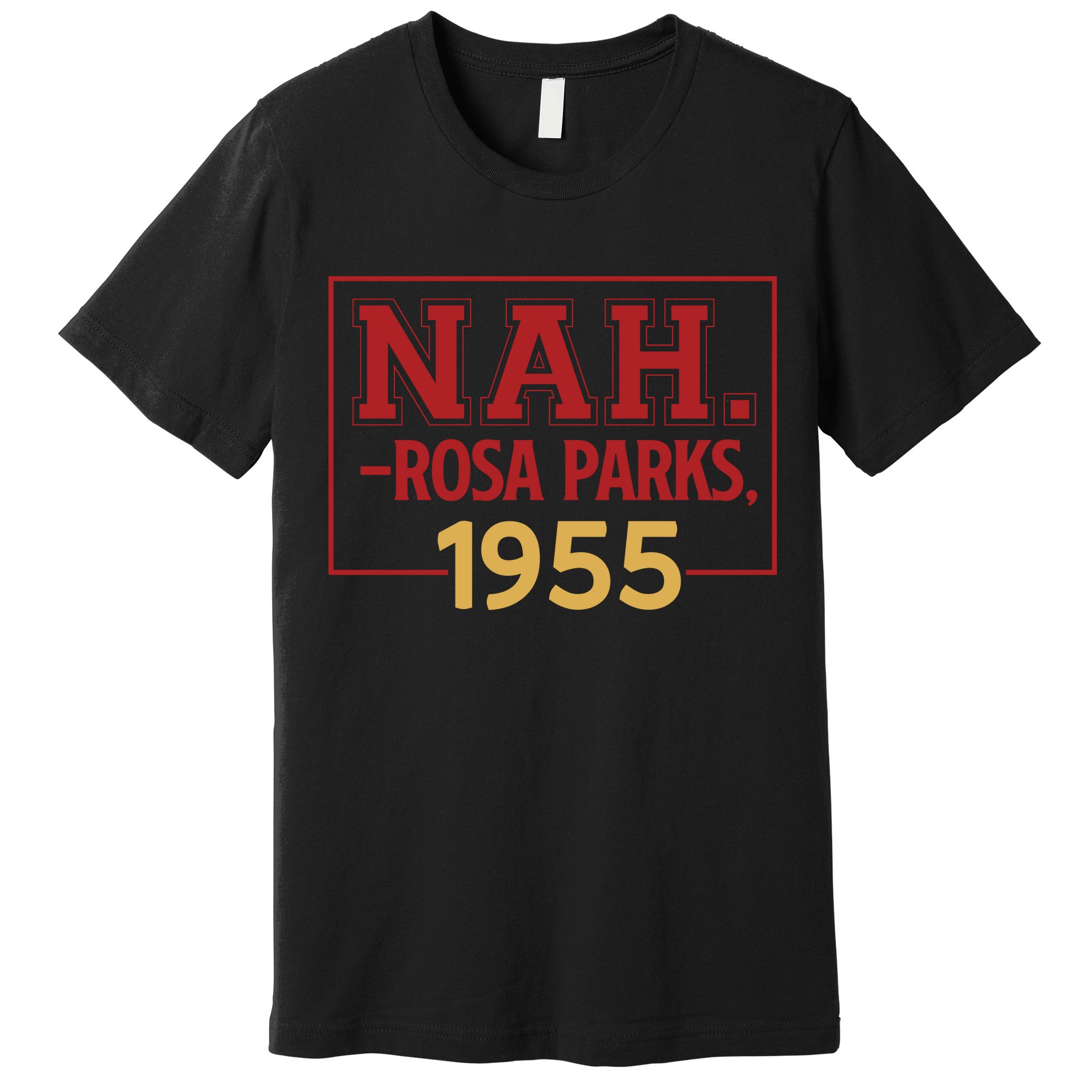 Nah.rosa Parks,1955 Black History Month African American Premium T-Shirt