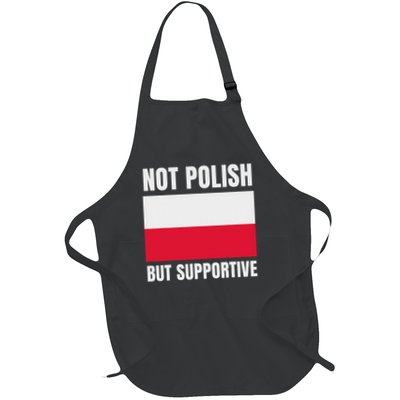 Not Polish But Supportive Poland Flag Support Full-Length Apron With Pockets