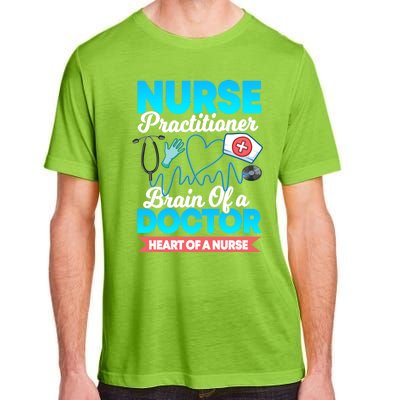 Nurse Practitioner Brain Of A Doctor Heart Of A Nurse Gift Cute Gift Adult ChromaSoft Performance T-Shirt