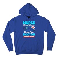 Nurse Practitioner Brain Of A Doctor Heart Of A Nurse Gift Cute Gift Hoodie