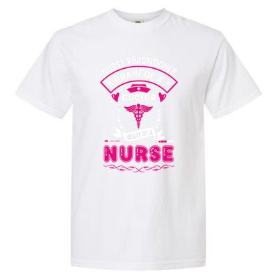 Nurse Practitioner Brain Of A Doctor Heart Of A Nurse Gift Garment-Dyed Heavyweight T-Shirt