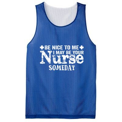 Nurse Present Be Nice To Me I May Be Your Nurse Someday Cute Gift Mesh Reversible Basketball Jersey Tank