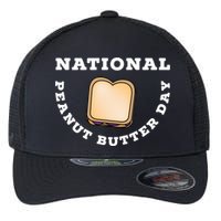 National Peanut Butter Day Peanut Butter And Jelly Sandwich Meaningful Gift Flexfit Unipanel Trucker Cap