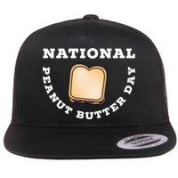 National Peanut Butter Day Peanut Butter And Jelly Sandwich Meaningful Gift Flat Bill Trucker Hat