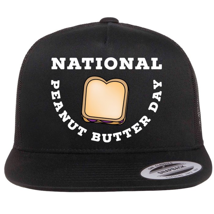 National Peanut Butter Day Peanut Butter And Jelly Sandwich Meaningful Gift Flat Bill Trucker Hat