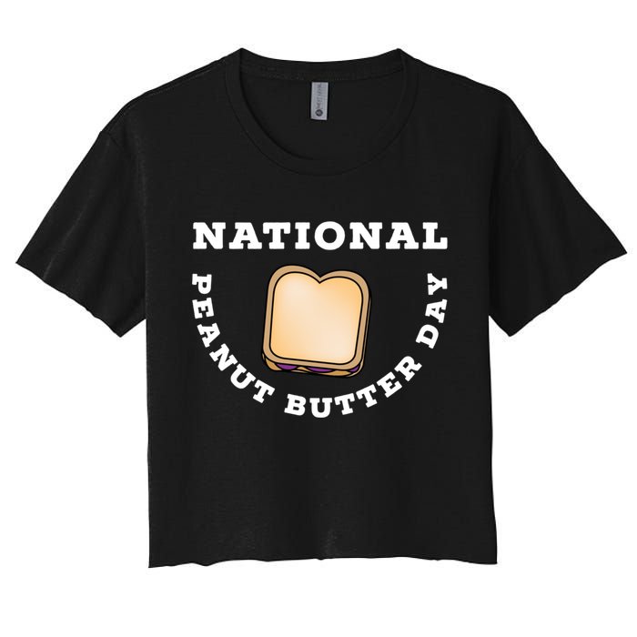 National Peanut Butter Day Peanut Butter And Jelly Sandwich Meaningful Gift Crop Top