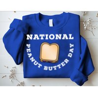 National Peanut Butter Day Peanut Butter And Jelly Sandwich Meaningful Gift Sweatshirt