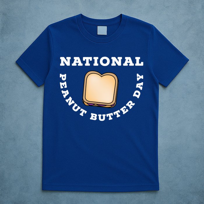 National Peanut Butter Day Peanut Butter And Jelly Sandwich Meaningful Gift T-Shirt