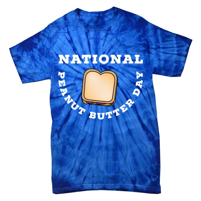 National Peanut Butter Day Peanut Butter And Jelly Sandwich Meaningful Gift Tie-Dye T-Shirt