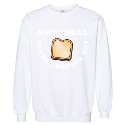 National Peanut Butter Day Peanut Butter And Jelly Sandwich Meaningful Gift Garment-Dyed Sweatshirt
