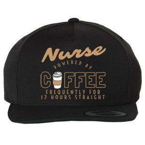 Nurse Powered By Coffee S S Gift Nursing Clothing Meaningful Gift Wool Snapback Cap