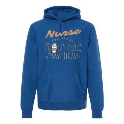 Nurse Powered By Coffee S S Gift Nursing Clothing Meaningful Gift Premium Hoodie