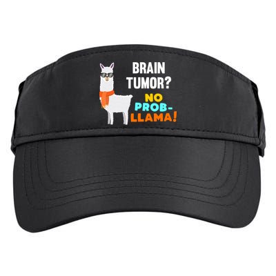 No Probgiftllama Brain Tumor Survivor Recovery Get Well Funny Gift Cool Gift Adult Drive Performance Visor